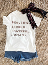 Load image into Gallery viewer, Beautiful Strong Powerful Human | KIDS