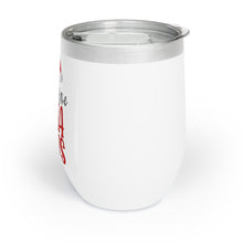 Load image into Gallery viewer, Chill Wine Tumbler
