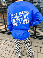 Load image into Gallery viewer, **Dear Person Behind Me | Adult Unisex Crewneck Sweatshirt {Various Colors}