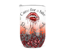 Load image into Gallery viewer, Came For A Bite Stayed For A Drink Wine Glass Cup With Lid