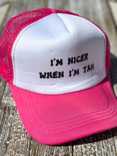 Load image into Gallery viewer, Value Foam Trucker Hat "I'm Nicer When I'm Tan"
