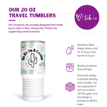 Load image into Gallery viewer, Go Sit On A Cactus 20 Oz Travel Tumbler

