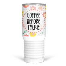 Load image into Gallery viewer, Coffee Before Talkie 20 Oz Travel Tumbler
