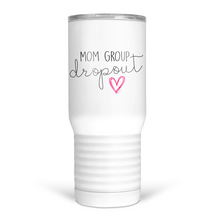 Load image into Gallery viewer, Mom Group Dropout 20 Oz Travel Tumbler

