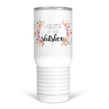 Load image into Gallery viewer, Welcome To The Shitshow 20 Oz Travel Tumbler
