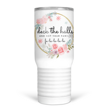 Load image into Gallery viewer, Deck The Halls And Not Your Family 20 Oz Travel Tumbler
