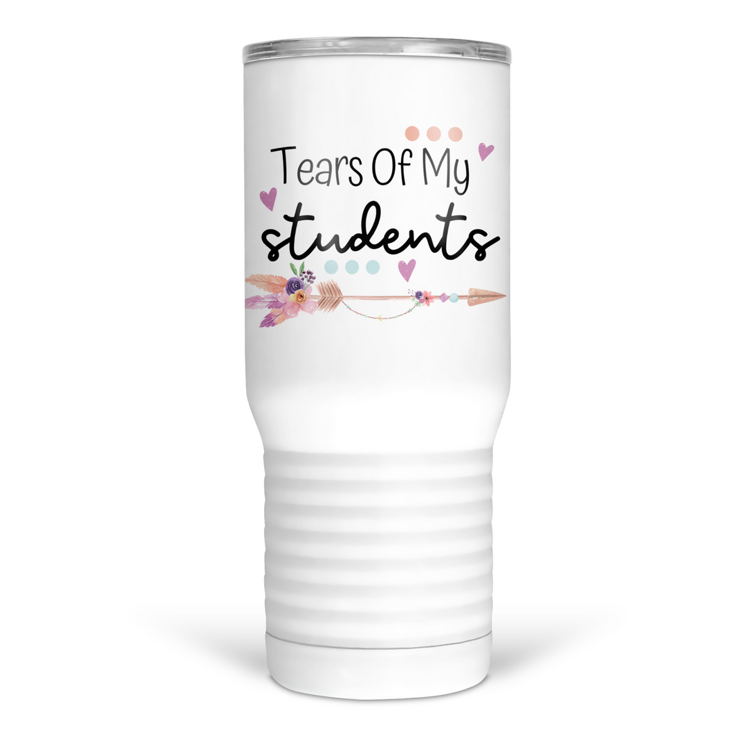 Tears Of My Students 20 Oz Travel Tumbler