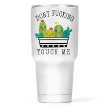 Load image into Gallery viewer, Don&#39;t Fucking Touch Me 30 Oz Wide Tumbler
