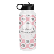 Load image into Gallery viewer, Ever Heard Of Personal Space 32 Oz Waterbottle

