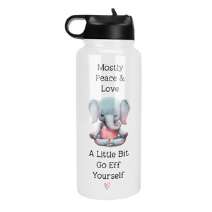 Mostly Peace and Love A Little Bit Go Eff Yourself 32 Oz Waterbottle