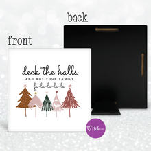 Load image into Gallery viewer, Deck The Halls And Not Your Family Desk Sign
