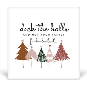Deck The Halls And Not Your Family Desk Sign