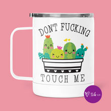 Load image into Gallery viewer, Don&#39;t Fucking Touch Me Mug With Lid
