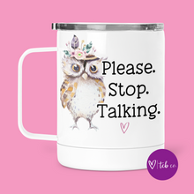 Load image into Gallery viewer, Please Stop Talking Mug With Lid
