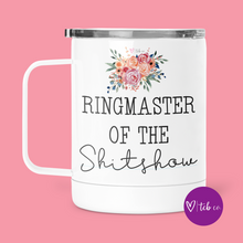 Load image into Gallery viewer, Ringmaster of The Shitshow Mug With Lid
