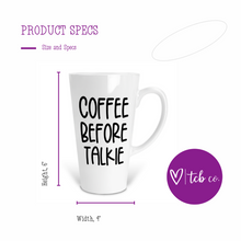 Load image into Gallery viewer, Coffee Before Talkie 17 Oz Ceramic Latte Mug
