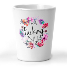 Load image into Gallery viewer, I&#39;m A Fucking Delight Shot Glass
