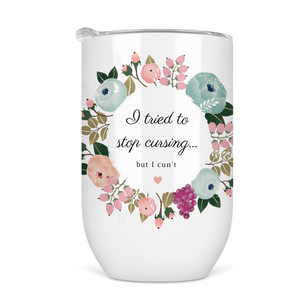 I Tried To Stop Cursing Wine Tumbler