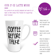 Load image into Gallery viewer, Coffee Before Talkie 17 Oz Ceramic Latte Mug
