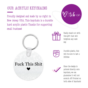 Fuck This Shit Acrylic Keychain