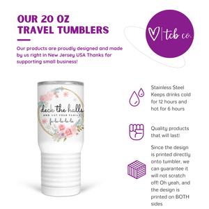 Deck The Halls And Not Your Family 20 Oz Travel Tumbler