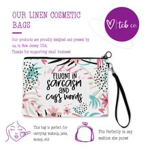 Load image into Gallery viewer, Fluent In Sarcasm and Cuss Words Cosmetic Bag
