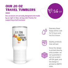 Load image into Gallery viewer, Are You Fucking Kidding Me 20 Oz Travel Tumbler
