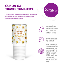 Load image into Gallery viewer, I&#39;m A Ray Of Fucking Sunshine 20 Oz Travel Tumbler
