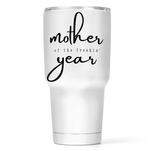 Load image into Gallery viewer, Mother of the Freaking Year 30 Oz Wide Tumbler
