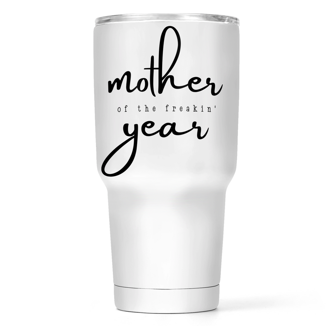 Mother of the Freaking Year 30 Oz Wide Tumbler