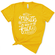 Load image into Gallery viewer, If My Mouth Doesn&#39;t Say It TShirt
