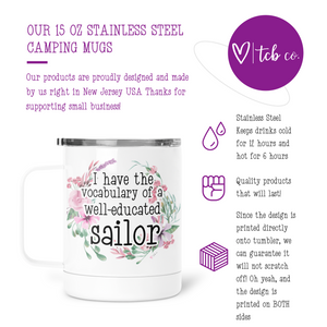 I Have The Vocabulary of A Well-Educated Sailor Mug With Lid