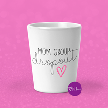Load image into Gallery viewer, Mom Group Dropout Shot Glass
