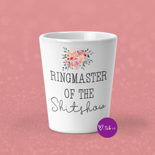 Load image into Gallery viewer, Ringmaster Of The Shitshow Shot Glass
