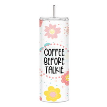 Load image into Gallery viewer, Coffee Before Talkie Skinny Tumbler
