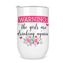 Load image into Gallery viewer, Warning! Girls Are Drinking Again Wine Tumbler
