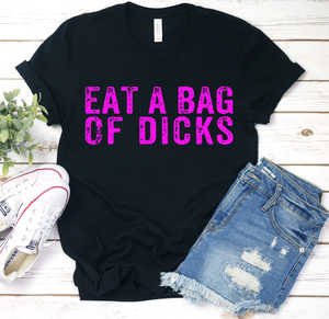 Eat a bag of d*cks