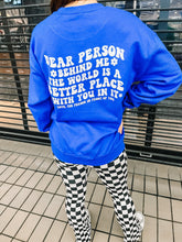 Load image into Gallery viewer, **Dear Person Behind Me |  Adult Unisex Crewneck Sweatshirt {Various Colors}
