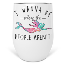 Load image into Gallery viewer, Where The People Aren&#39;t Mermaid Wine Tumbler
